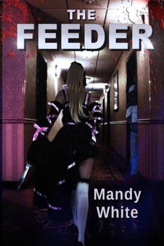 Cover for Mandy White · The Feeder (Paperback Bog) [First edition] (2013)