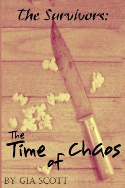 The Time of Chaos - Gia Scott - Books - Createspace Independent Publishing Platf - 9781483983424 - April 1, 2013