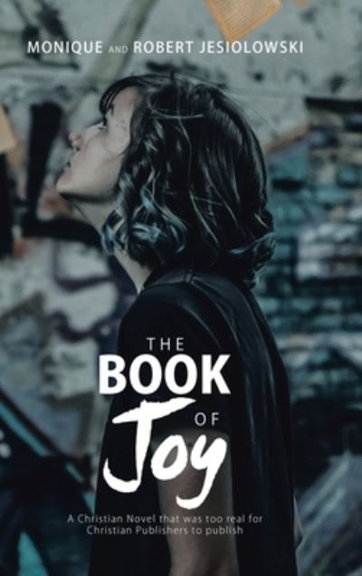 The Book of Joy - Monique Jesiolowski - Books - Liferich - 9781489725424 - October 16, 2019