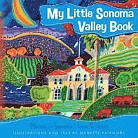 Cover for Manette Fairmont · My Little Sonoma Valley Book: Places in Sonoma I Love to Visit (Paperback Book) (2013)