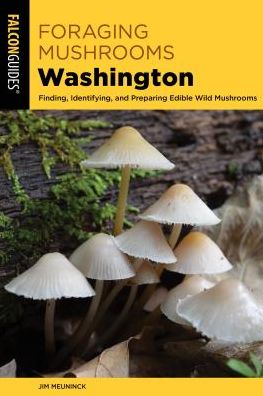 Cover for Jim Meuninck · Foraging Mushrooms Washington: Finding, Identifying, and Preparing Edible Wild Mushrooms - Foraging Series (Paperback Book) (2019)