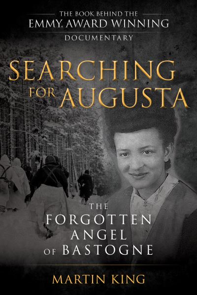 Cover for Martin King · Searching for Augusta: The Forgotten Angel of Bastogne (Paperback Book) (2020)