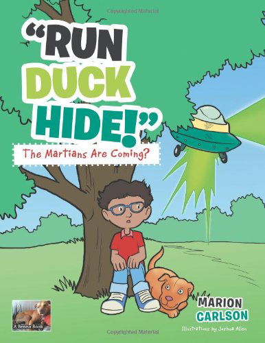 Run Duck Hide! the Martians Are Coming? - Marion Carlson - Books - AuthorHouse - 9781496910424 - May 8, 2014