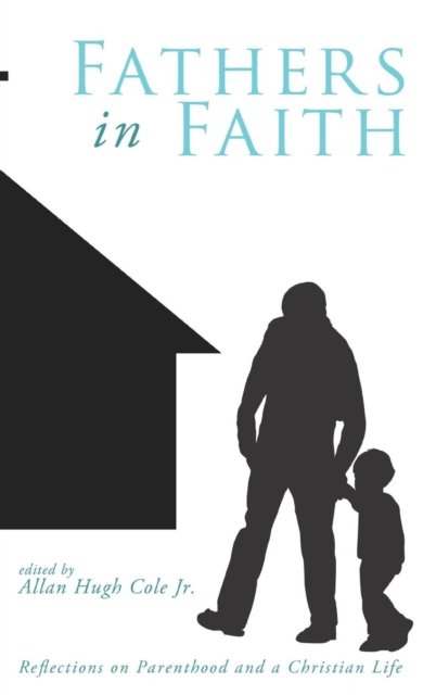 Cover for Cole, Allan Hugh, Jr. · Fathers in Faith (Bog) (2013)