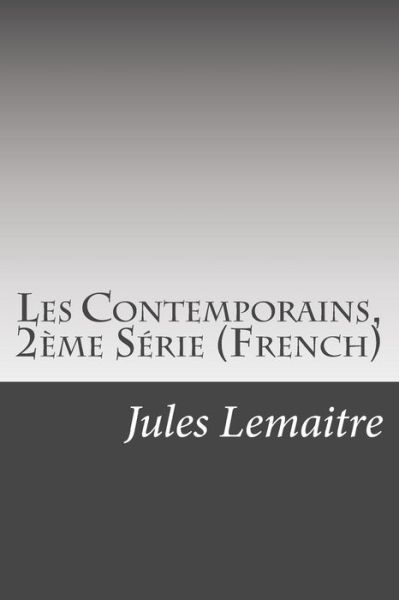 Cover for Jules Lemaitre · Les Contemporains, 2eme Serie (French) (Paperback Book) (2014)