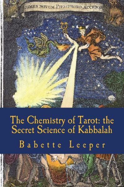 Cover for Babette Leeper · The Chemistry of Tarot: the Secret Science of Kabbalah (Paperback Book) (2014)