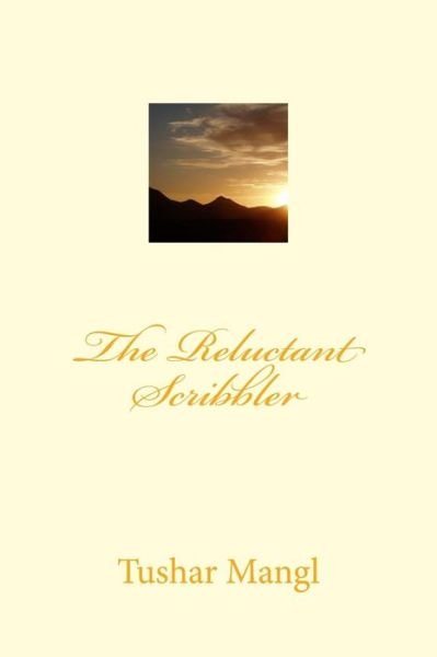Cover for Tushar Mangl · The Reluctant Scribbler (Paperback Bog) (2014)