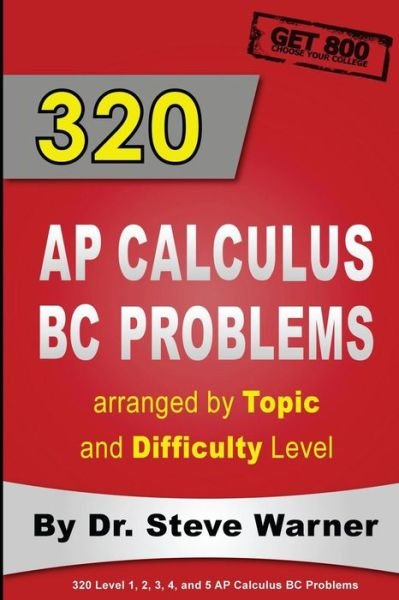 Cover for Steve Warner · 320 Ap Calculus Bc Problems Arranged by Topic and Difficulty Level: 240 Test Prep Questions with Solutions, 80 Additional Questions with Answers (Pocketbok) (2015)