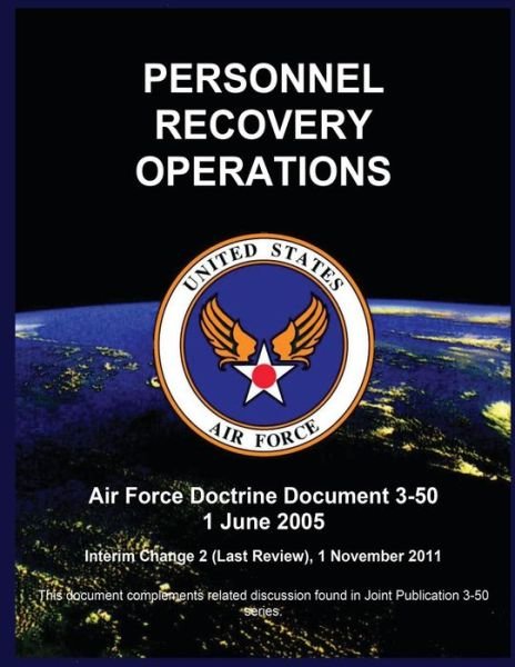 Cover for United States Air Force · Personnel Recovery Operations: Air Force Doctrine Document 3-50 1 June 2005 (Paperback Book) (2015)