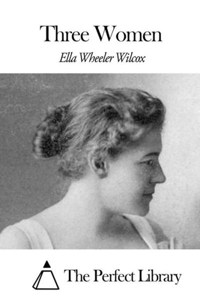 Cover for Ella Wheeler Wilcox · Three Women (Paperback Book) (2015)