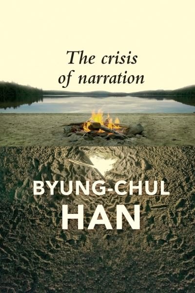 Cover for Byung-Chul Han · The Crisis of Narration (Gebundenes Buch) (2024)