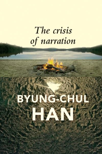 The Crisis of Narration - Byung-Chul Han - Livros - John Wiley and Sons Ltd - 9781509560424 - 2 de fevereiro de 2024