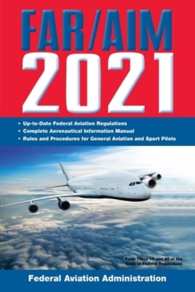 Cover for Federal Aviation Administration · Far / Aim 2021 (Book) (2021)