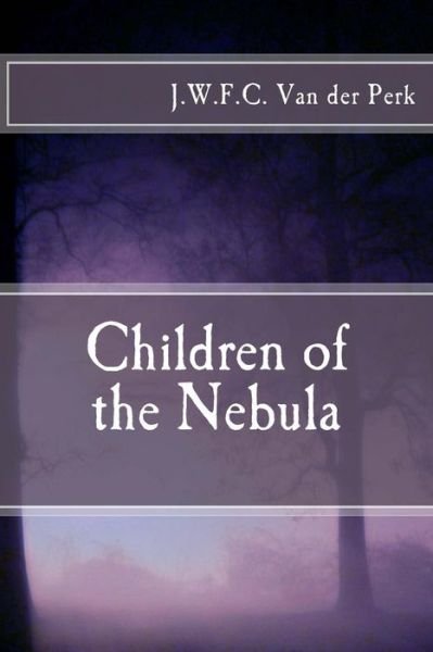 Cover for Jwfc Van Der Perk · Children of the Nebula (Pocketbok) (2015)