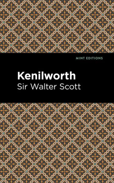 Kenilworth - Mint Editions - Scott, Walter, Sir - Books - Mint Editions - 9781513280424 - July 1, 2021