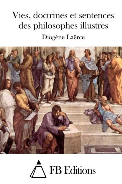 Cover for Diogene Laerce · Vies, Doctrines et Sentences Des Philosophes Illustres (Pocketbok) (2015)