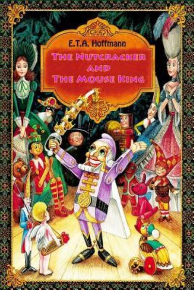 Cover for E T a Hoffmann · The Nutcracker and The Mouse King (Pocketbok) (2016)