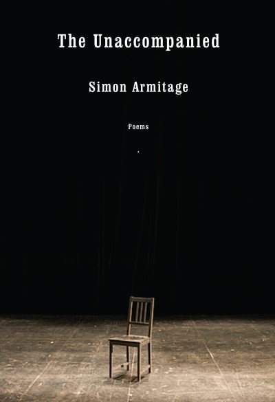 Cover for Simon Armitage · The Unaccompanied (Innbunden bok) (2017)