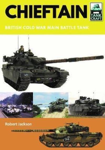 Cover for Robert Jackson · Chieftain: British Cold War Main Battle Tank - Tank Craft (Paperback Bog) (2019)