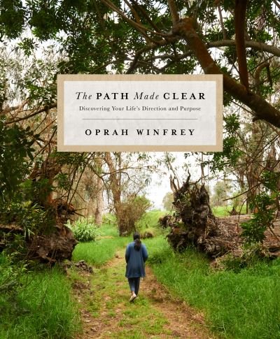 Cover for Oprah Winfrey · The Path Made Clear: Discovering Your Life's Direction and Purpose (Hardcover Book) (2019)