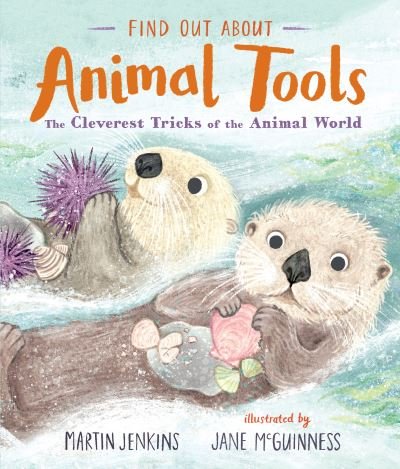 Cover for Martin Jenkins · Find Out About ... Animal Tools: The Cleverest Tricks of the Animal World - Find Out About ... (Gebundenes Buch) (2022)