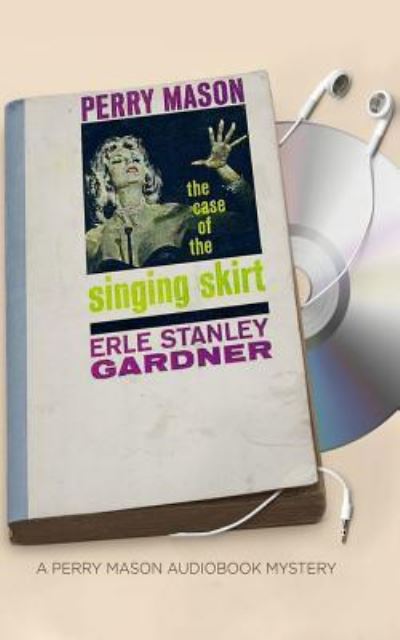 Cover for Erle Stanley Gardner · The Case of the Singing Skirt (CD) (2017)