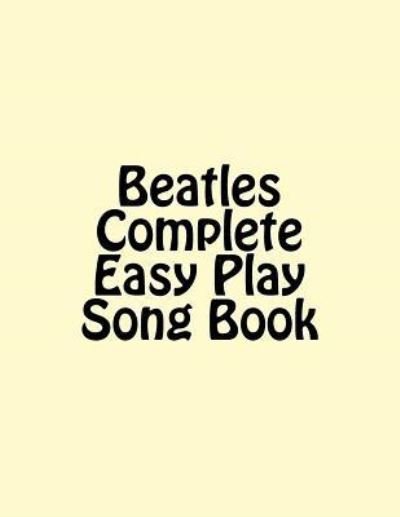 Cover for Sal G · Beatles Complete Easy Play Song Book (Paperback Bog) (2016)