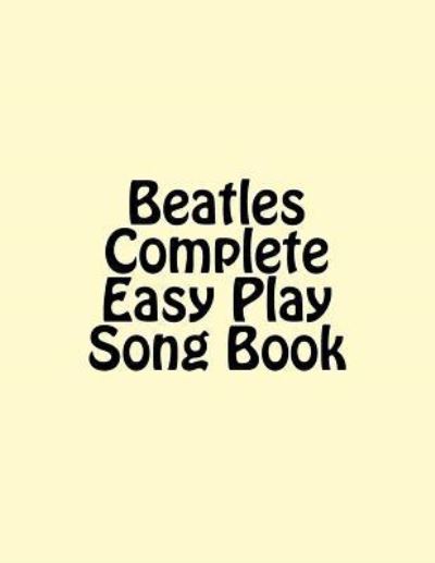 Cover for Sal G · Beatles Complete Easy Play Song Book (Paperback Book) (2016)