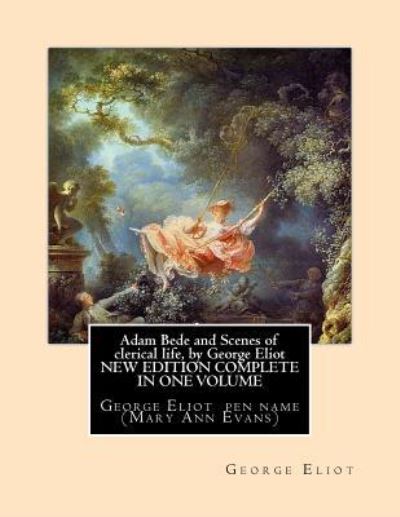 Cover for George Eliot · Adam Bede and Scenes of clerical life, by George Eliot (Oxford World's Classics) (Pocketbok) (2016)