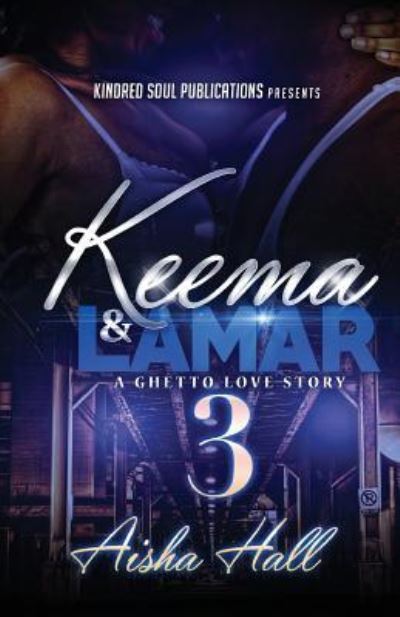 Cover for Aisha Hall · Keema &amp; Lamar 3 A Ghetto Love Story (Pocketbok) (2016)