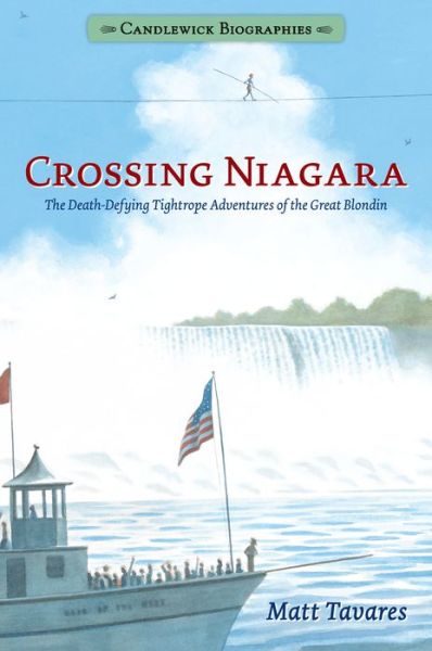 Cover for Matt Tavares · Crossing Niagara: Candlewick Biographies (Paperback Book) (2018)