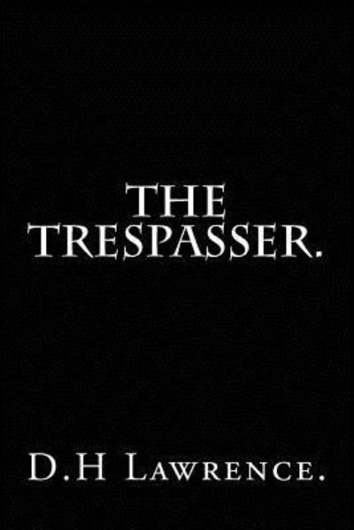 Cover for D H Lawrence · The Trespasser by D.H Lawrence. (Paperback Bog) (2016)