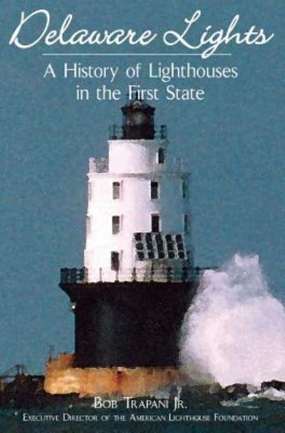 Cover for Bob Trapani · Delaware Lights (Hardcover Book) (2007)