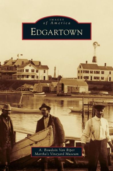 Cover for A Bowdoin Van Riper · Edgartown (Hardcover Book) (2018)