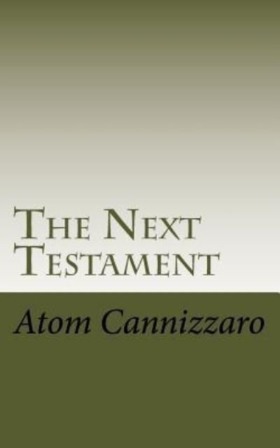 Cover for Atom Cannizzaro · The Next Testament (Paperback Bog) (2017)