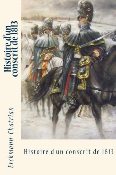 Cover for Erckmann- Chatrian · Histoire d'un conscrit de 1813 (Pocketbok) (2017)