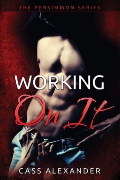Cover for Cass Alexander · Working On It (Paperback Book) (2017)