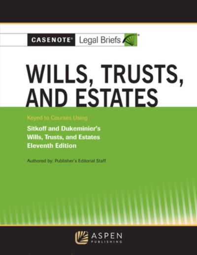 Cover for Casenote Legal Briefs · Casenote Legal Briefs for Wills, Trusts, and Estates Keyed to Sitkoff and Dukeminier (Paperback Book) (2022)