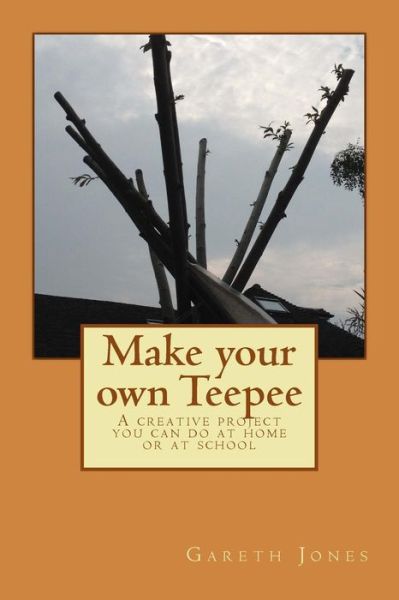 Cover for Gareth Jones · Make your own Teepee (Pocketbok) (2017)