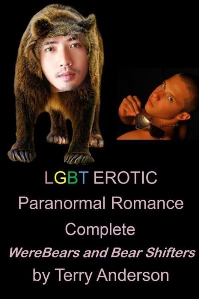 LGBT Erotic Paranormal Romance Complete Werebears and Bear Shifters - Terry Anderson - Książki - Createspace Independent Publishing Platf - 9781545241424 - 7 kwietnia 2017