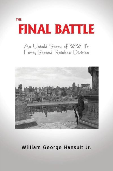 The Final Battle - Jr William George Hansult - Books - Mill City Press, Inc. - 9781545634424 - May 29, 2018