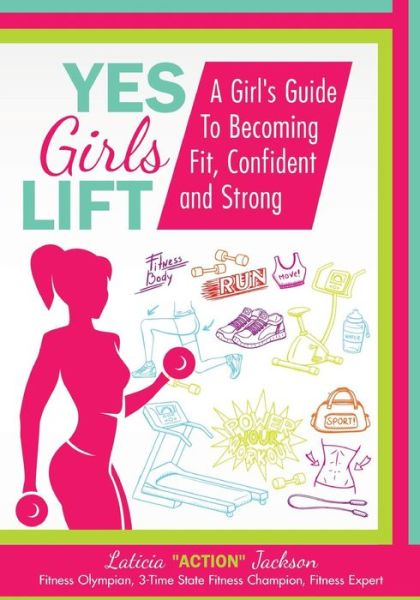 Cover for Laticia Action Jackson · Yes Girls Lift (Paperback Book) (2017)