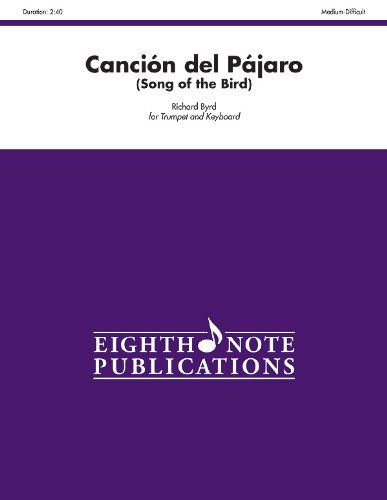 Canción Del Pájaro (Song of the Bird) (Part (S)) (Eighth Note Publications) - Richard Byrd - Books - 8th Note Publications - 9781554739424 - July 1, 2013