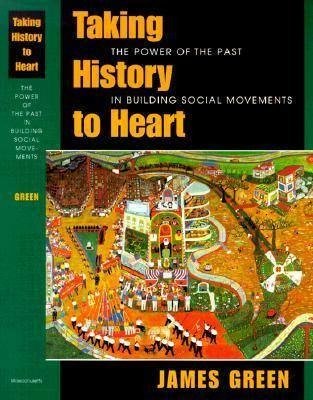Cover for James Green · Taking History to Heart: The Power of the Past in Building Social Movements (Pocketbok) (2000)