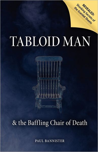 Cover for Paul Bannister · Tabloid Man &amp; the Baffling Chair of Death (Paperback Book) (2011)