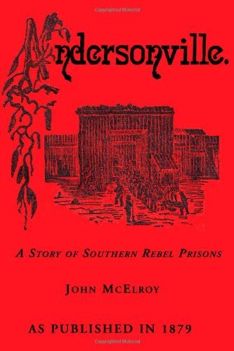 Cover for John Mcelroy · Andersonville: a Story of Rebel Military Prisons (Paperback Book) (1999)