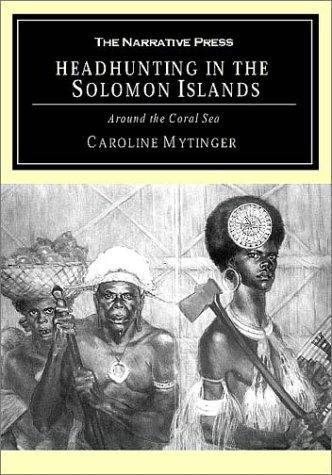 Cover for Caroline Mytinger · Headhunting in the Solomon Islands: Around the Coral Sea (Paperback Book) (2001)