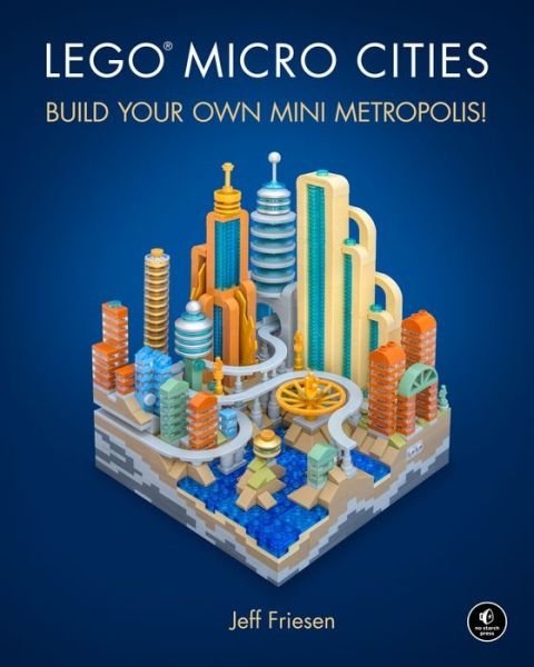 Cover for Jeff Friesen · Lego Micro Cities: Build Your Own Mini Metropolis! (Hardcover Book) (2018)