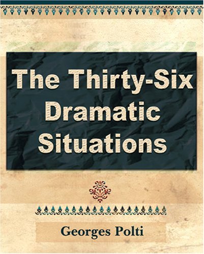 Cover for Polti Georges Polti · The Thirty Six Dramatic Situations (Pocketbok) (2006)