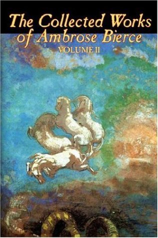 Cover for Ambrose Bierce · The Collected Works of Ambrose Bierce, Vol. II (Paperback Bog) (2006)